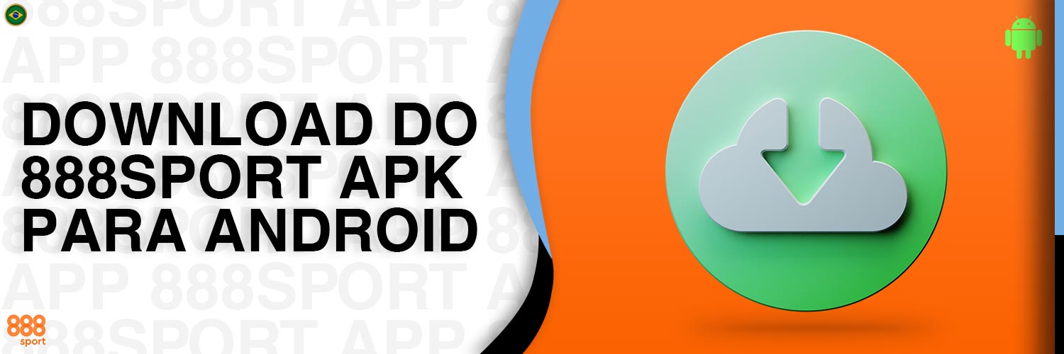Guia sobre como baixar e instalar o aplicativo 888Sport para Android.