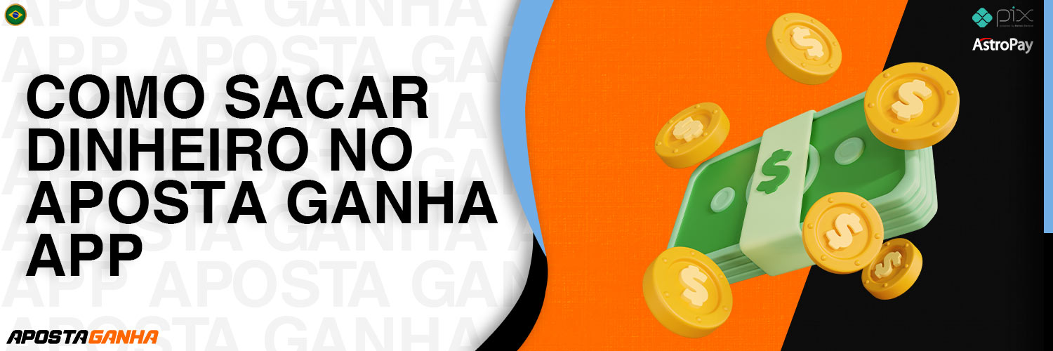 Revisão dos métodos de saque disponíveis no aplicativo móvel da Aposta Ganha para jogadores no Brasil.