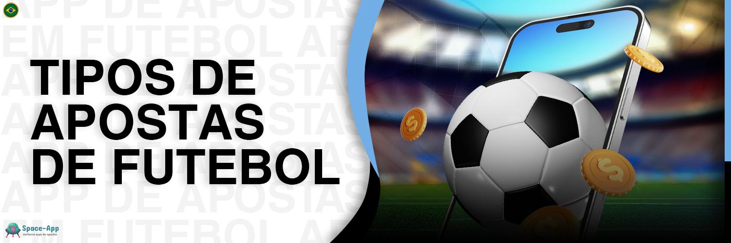Detalhada análise dos tipos de apostas em futebol disponíveis para jogadores do Brasil nos aplicativos móveis de apostas.