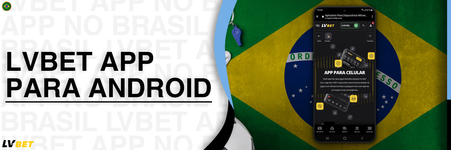 Uma descrição detalhada da aplicação móvel da LvBet App Brasil para Android
