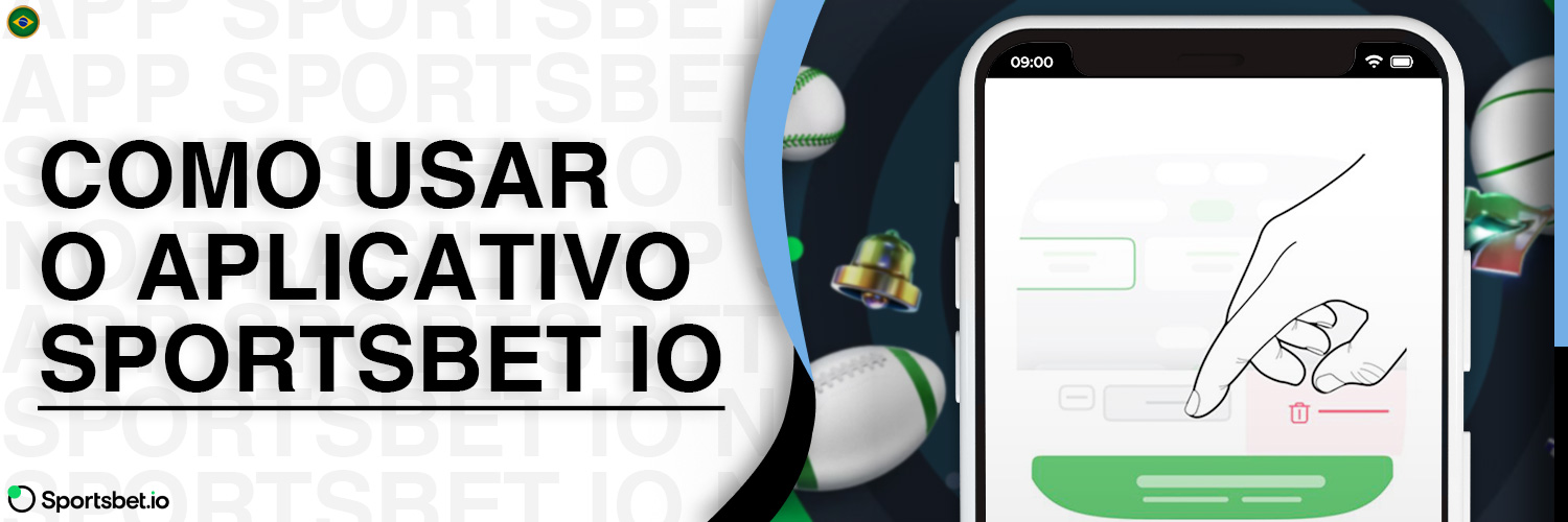Uma descrição de como utilizar a aplicação móvel Sportsbet io Brasil