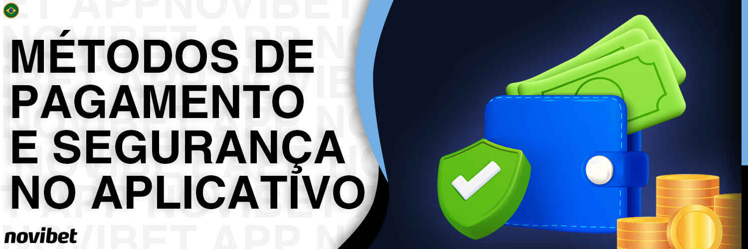 Opções de pagamento e segurança no Novibet App